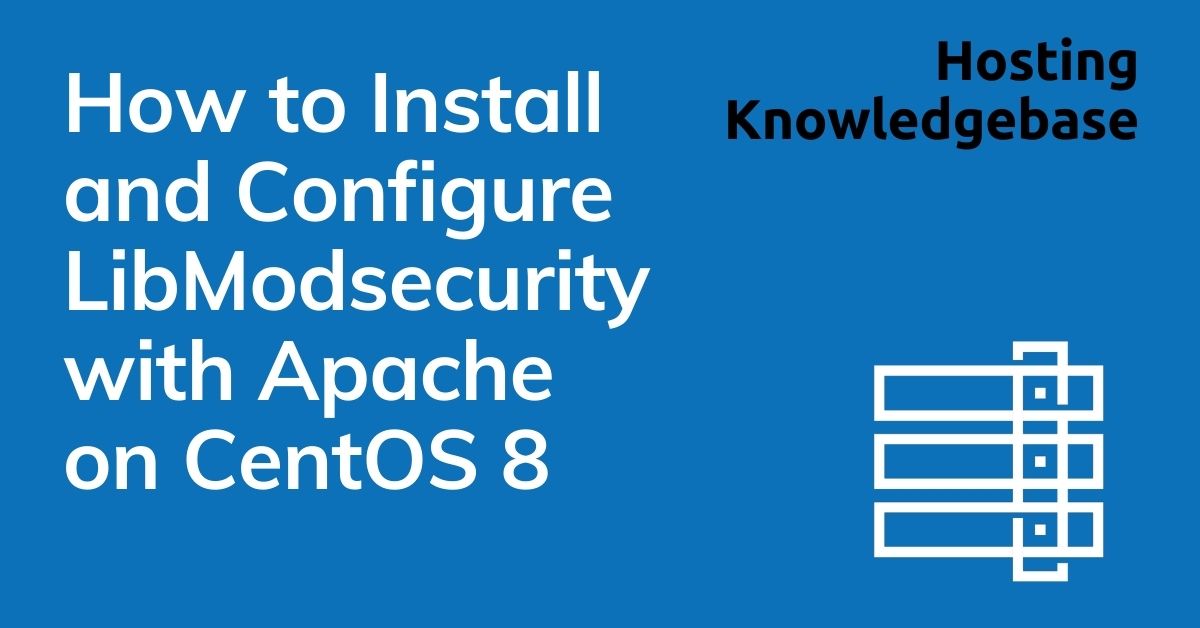 How To Install And Configure Libmodsecurity On Centos 8 How to install and configure libmodsecurity on centos 8