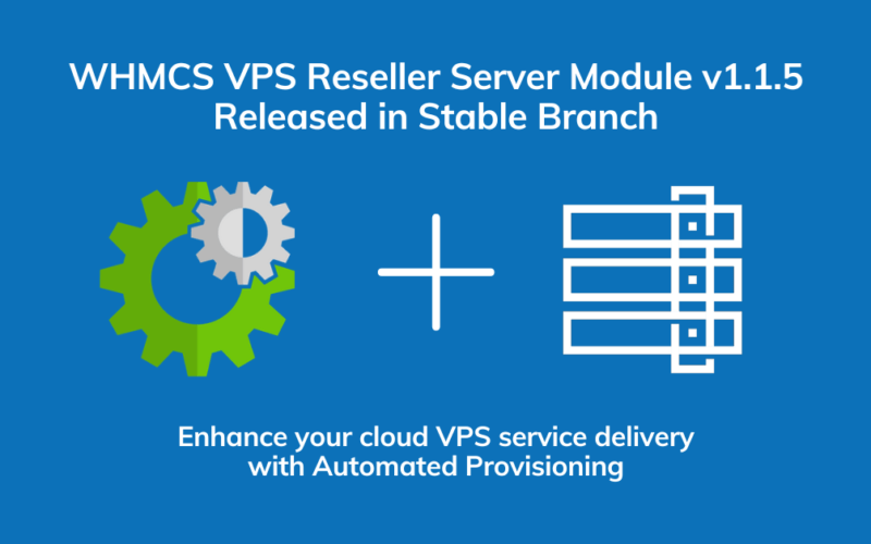 Whmcs Vps Reseller Server Module V1.1.5 Released In Stable Branch Image 3 Whmcs vps reseller server module v1. 1. 5 released in stable branch