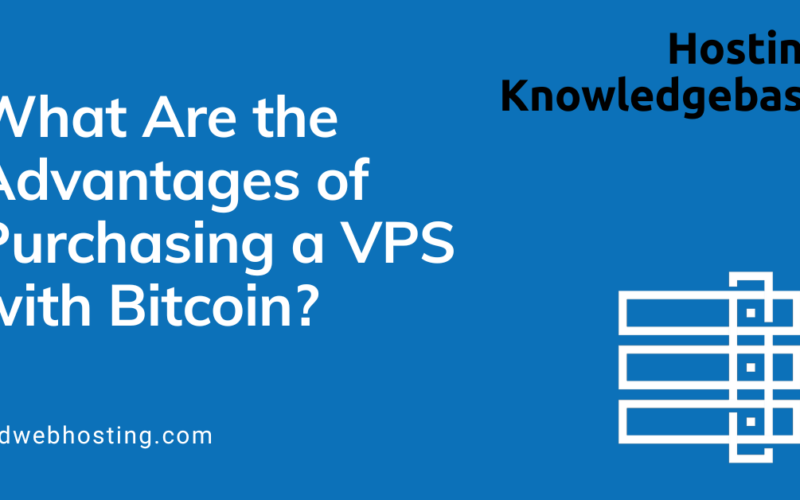 What Are The Advantages Of Purchasing A Vps With Bitcoin? Image 1 What are the advantages of purchasing a vps with bitcoin?