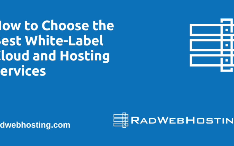How To Choose The Best White-Label Cloud And Hosting Services Image 6 How to choose the best white-label cloud and hosting services