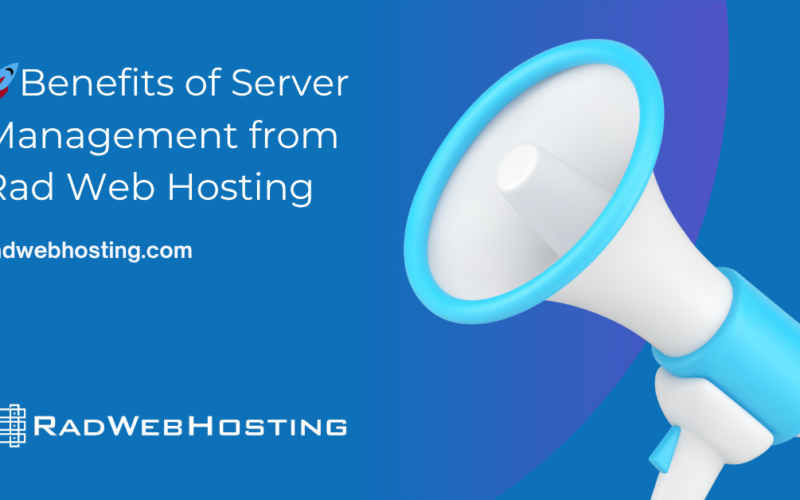 Benefits Of Server Management From Rad Web Hosting Image 1 🚀 benefits of server management from rad web hosting